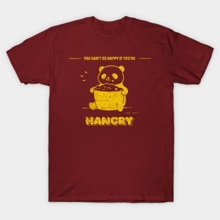 You Can't Be Happy If You're Hangry T-Shirt